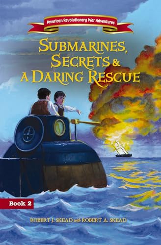 Submarines, Secrets and a Daring Rescue (American Revolutionary War Adventures) 9780310162308