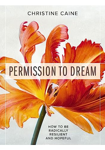 Permission to Dream: How to be Radically Resilient and Hopeful 9781400336876