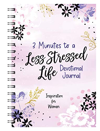 3 Minutes to a Less Stressed Life Devotional Journal: Inspiration for Women 9781643528984