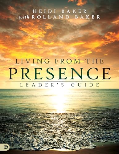 Living from the Presence Leader's Guide: Principles for Walking in the Overflow of God's Supernatural Power 9780768412383