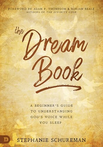The Dream Book: A Beginner's Guide to Understanding God's Voice While You Sleep 9780768419580