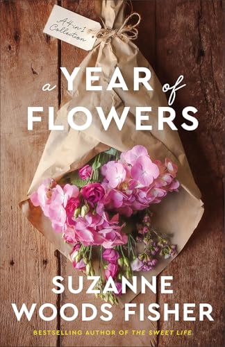 A Year of Flowers: (A Sweet Romance 4-in-1 Novella Collection Set in a Flower Shop about Friendship and Second Chances) 9780800742348