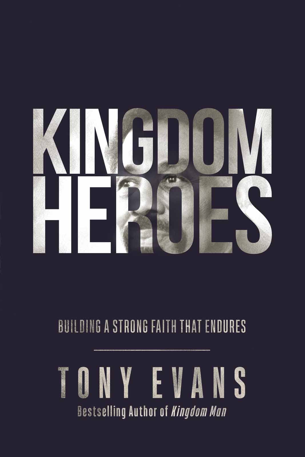 Kingdom Heroes: Building a Strong Faith That Endures 9780736981750