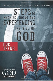 Seven Steps to Knowing, Doing, and Experiencing the Will of God for Teens 9781433679834