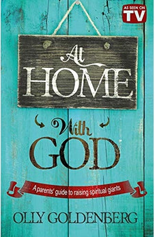 At Home With God: A Parents' Guide to Raising Spiritual Giants 9780992818456
