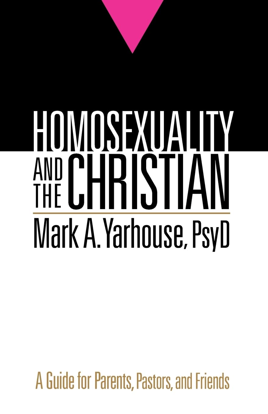 Homosexuality and the Christian: A Guide for Parents, Pastors, and Friends 9780764207310