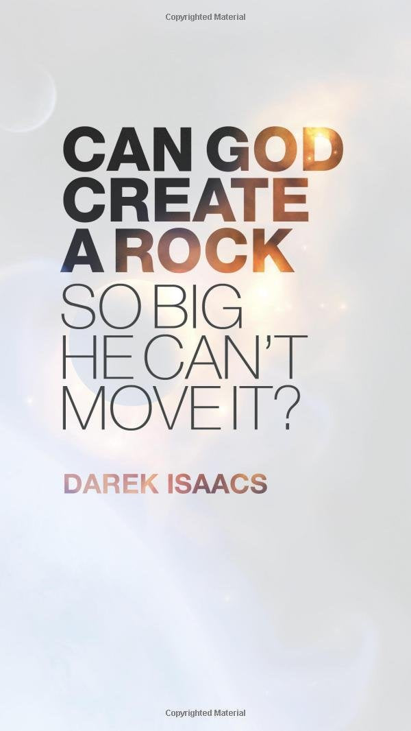 Can God Create A Rock So Big He Can't Move It? 9780882704753