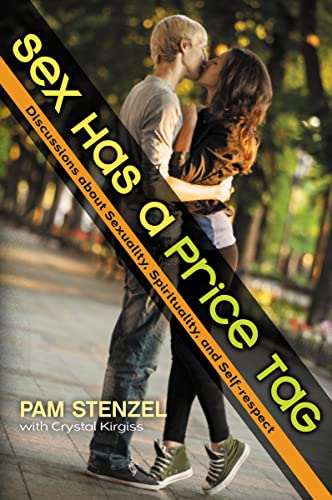 Sex Has a Price Tag: Discussions about Sexuality, Spirituality, and Self-respect 9780310748854