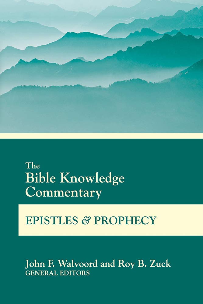 The Bible Knowledge Commentary Epistles and Prophecy (BK Commentary) 9780830772698