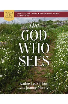 The God Who Sees Bible Study Guide plus Streaming Video (God of The Way)