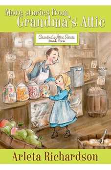 More Stories from Grandma's Attic (Grandma's Attic Series) 9780781403801