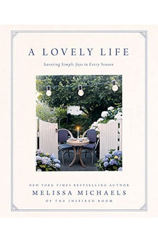 A Lovely Life: Savoring Simple Joys in Every Season 9780736963213
