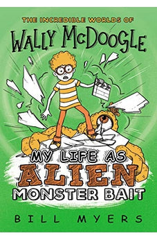My Life as Alien Monster Bait (The Incredible Worlds of Wally McDoogle)  9780785231141