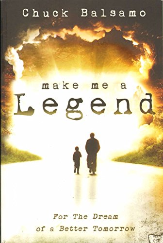 Make Me a Legend: For the Dream of a Better Tomorrow 9780768439854