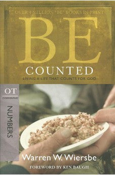 Be Counted (Numbers): Living a Life That Counts for God (The BE Series Commentary) 9781434764980