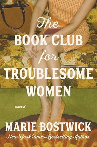 The Book Club for Troublesome Women: A Novel 9781400344741