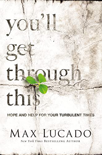 You'll Get Through This: Hope and Help for Your Turbulent Times 9780718031510