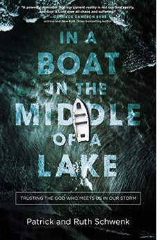 In a Boat in the Middle of a Lake: Trusting the God Who Meets Us in Our Storm 9781400216871