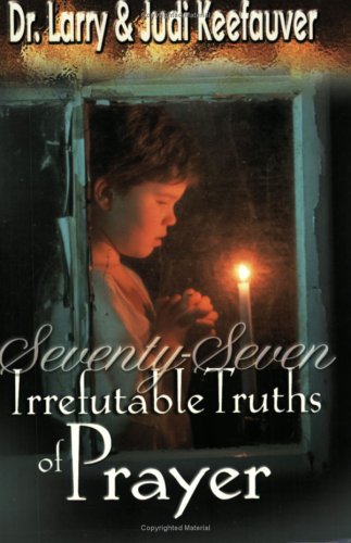 77 Irrefutable Truths of Prayer 9780882709093