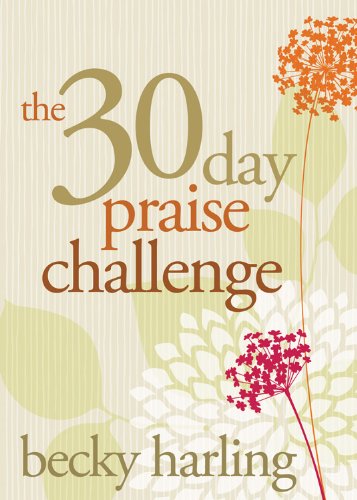 The 30-Day Praise Challenge 9780781408950