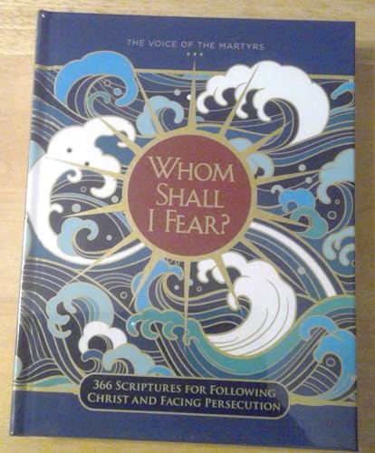 Whom Shall I Fear? 366 Sciptures for Following Christ and Facing Persecution 9780882642215