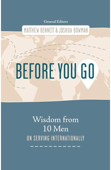 Before You Go: Wisdom from Ten Men on Serving Internationally