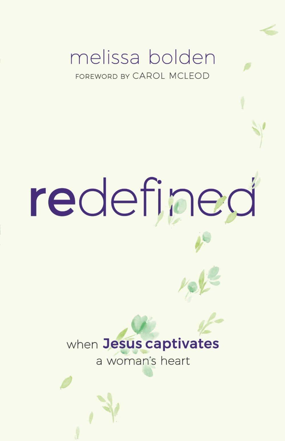 Redefined: When Jesus Captivates a Woman's Heart 9781610364096