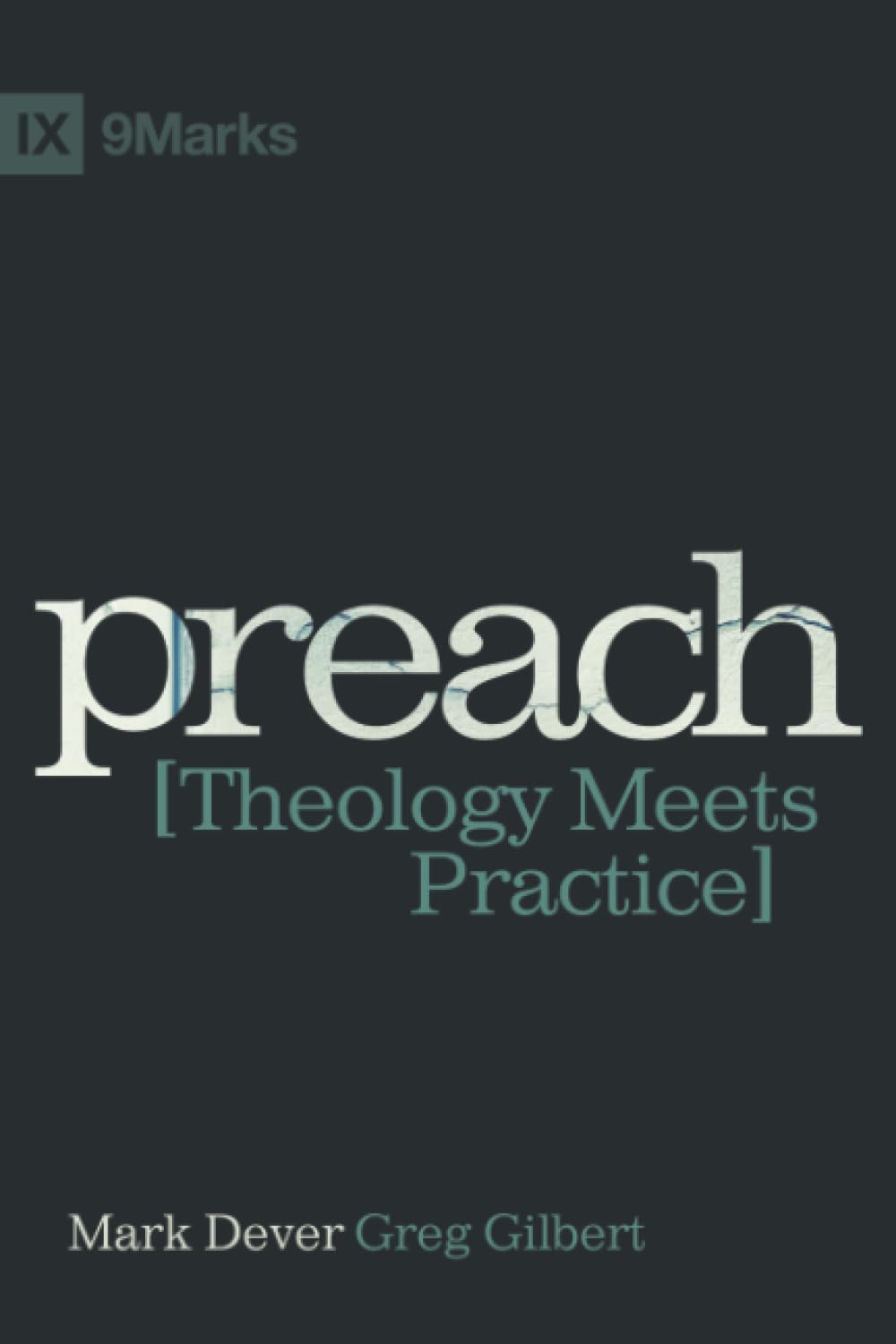 Preach: Theology Meets Practice 9781433673177