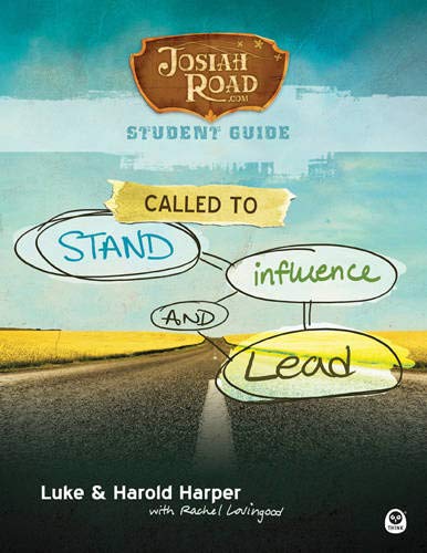 Josiah Road Student Guide: Called to Stand, Influence, and Lead 9781617472749
