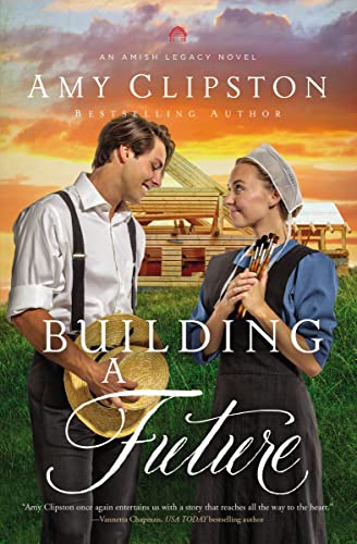 Building a Future (An Amish Legacy Novel) Book 2 of 3 9780310364351