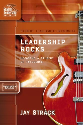Leadership Rocks: Becoming a Student of Influence (Student Leadership University Study Guide) 9781418505936