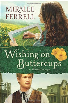 Wishing on Buttercups (Love Blossoms in Oregon Book 3) 9780781408097