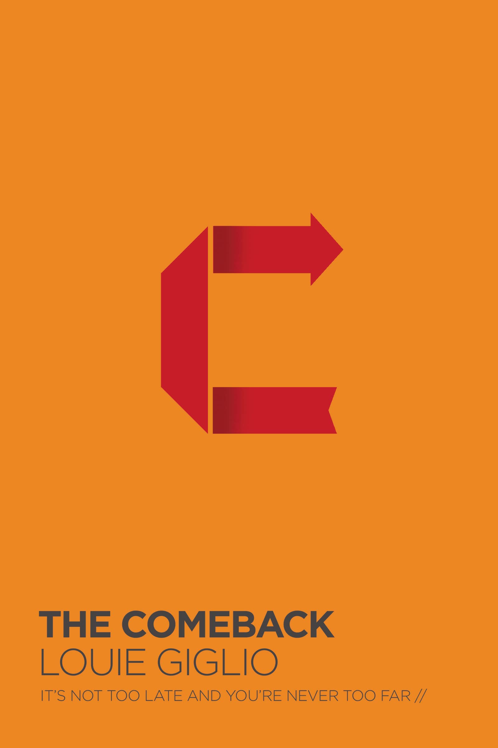 Comeback: It's Not Too Late And You're Never Too Far 9780718077518