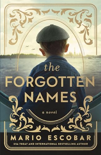 The Forgotten Names: A Tale of Heroism and Reclaiming Identity in Nazi-Occupied France 9781400248513