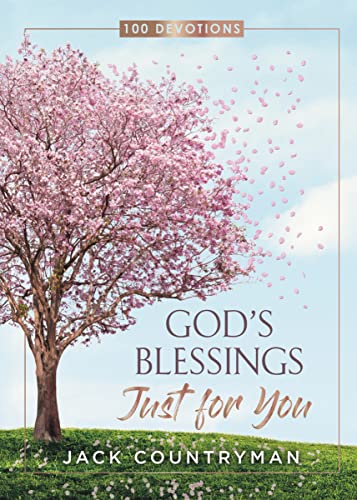 God's Blessings Just for You: 100 Devotions 9781400218189