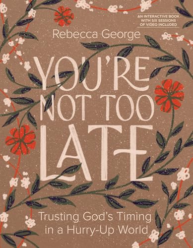 You’re Not Too Late: Trusting God’s Timing in a Hurry-Up World 9780830784370