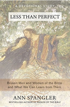 Less Than Perfect: Broken Men and Women of the Bible and What We Can Learn from Them 9780310341727