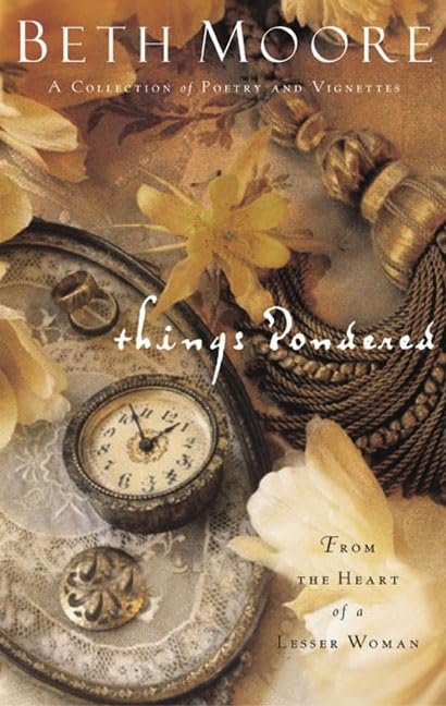 Things Pondered: From the Heart of a Lesser Woman 9780805427318