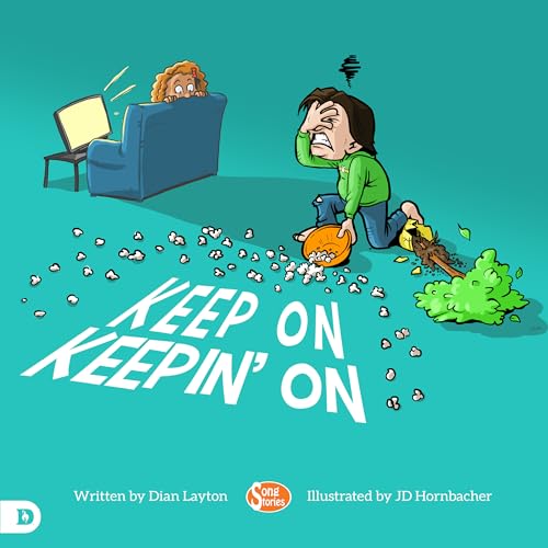 Keep On Keepin' On: Helping Kids to Never Give Up! 9780768452365