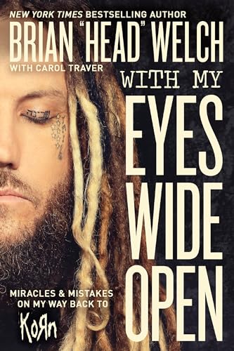 With My Eyes Wide Open: Miracles and Mistakes on My Way Back to KoRn 9780718091507