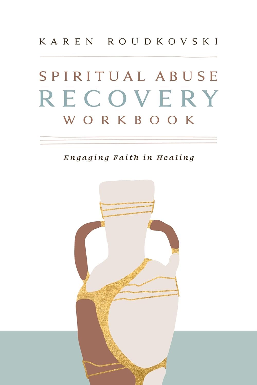 Spiritual Abuse Recovery Workbook: Engaging Faith in Healing 9781430091561
