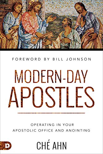 Modern-Day Apostles: Operating in Your Apostolic Office and Anointing 9780768446739
