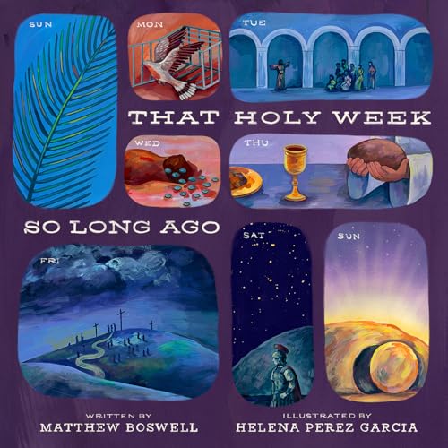 That Holy Week So Long Ago: The Seven Days That Led to Easter 9798874900991