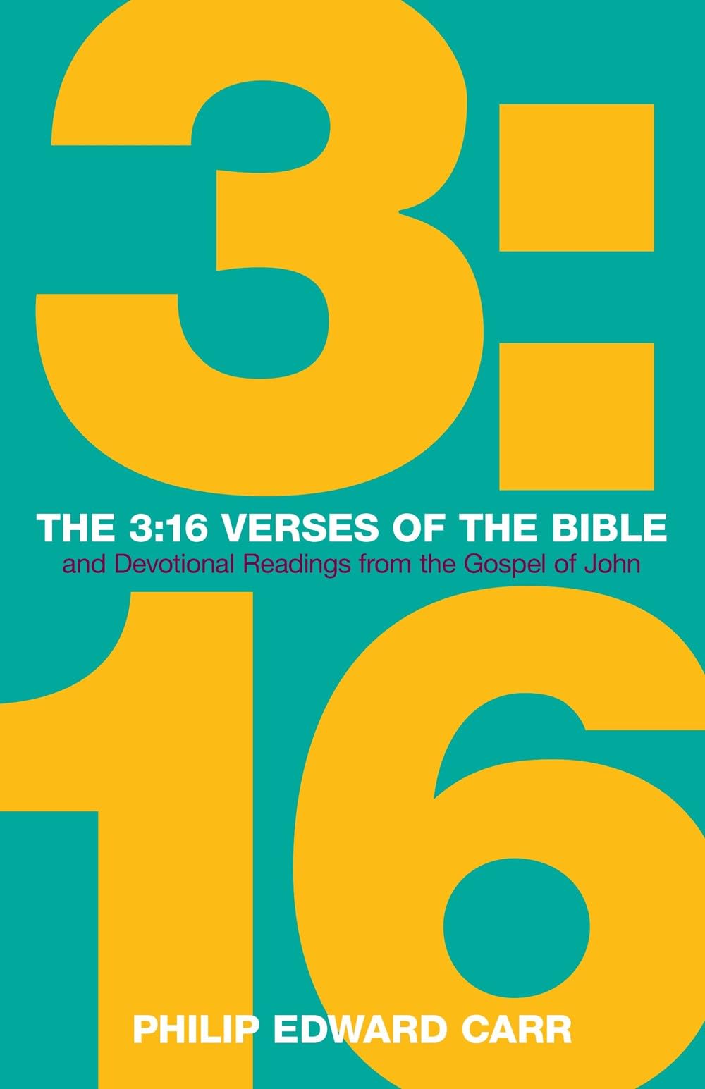 The 3: 16 Verses of the Bible: And Devotional Readings from the Gospel of John 9781486623457