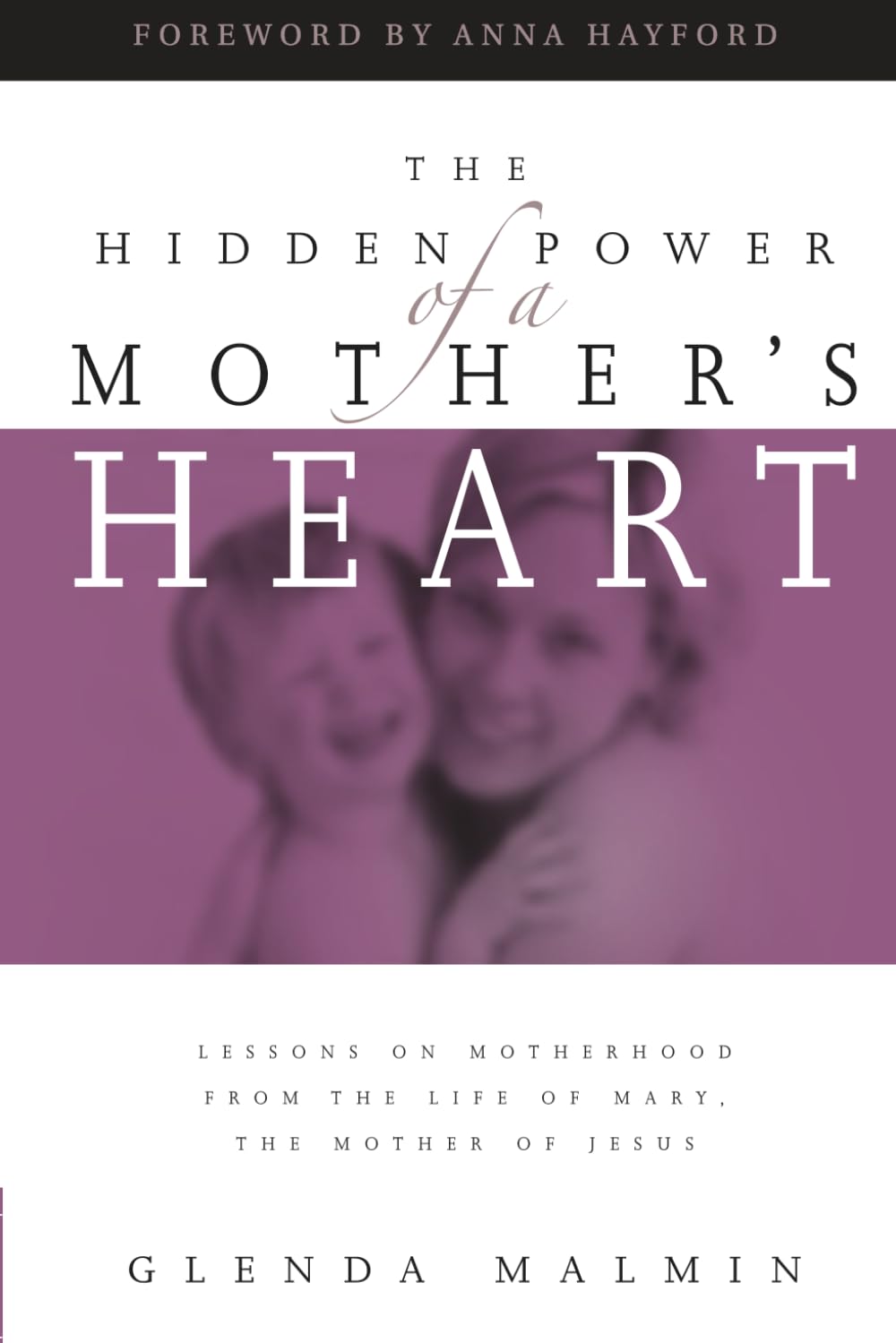 Hidden Power Of A Mothers Heart 9781593830250