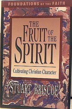 The Fruit of the Spirit: Cultivating Christian Character (Foundations of the Faith) 9780877883661
