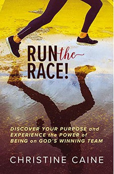 Run the Race!: Discover Your Purpose and Experience the Power of Being on God?s Winning Team 9780785230649