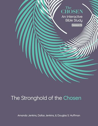 The Stronghold of the Chosen: An Interactive Bible Study Season 5 (Volume 5) (The Chosen Bible Study Series) 9780830786763