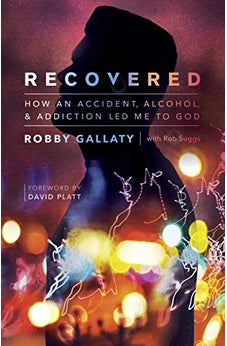 Recovered: How an Accident, Alcohol, and Addiction Led Me to God 9781535909839