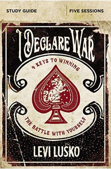 I Declare War Study Guide: Four Keys to Winning the Battle with Yourself 9780310094876